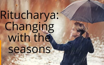 Ritucharya: The art of changing with the seasons